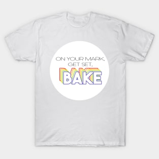 great british baking show: on your mark, get set, bake! T-Shirt